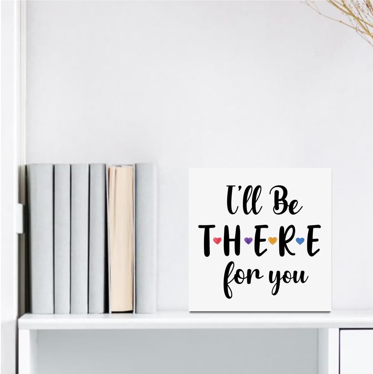 I'll Be There for You Friendship Quote Wooden Box Sign, Friends Wooden Sign Office Desk Decor for Shelf Tabletop Counter, Friends Merchandise