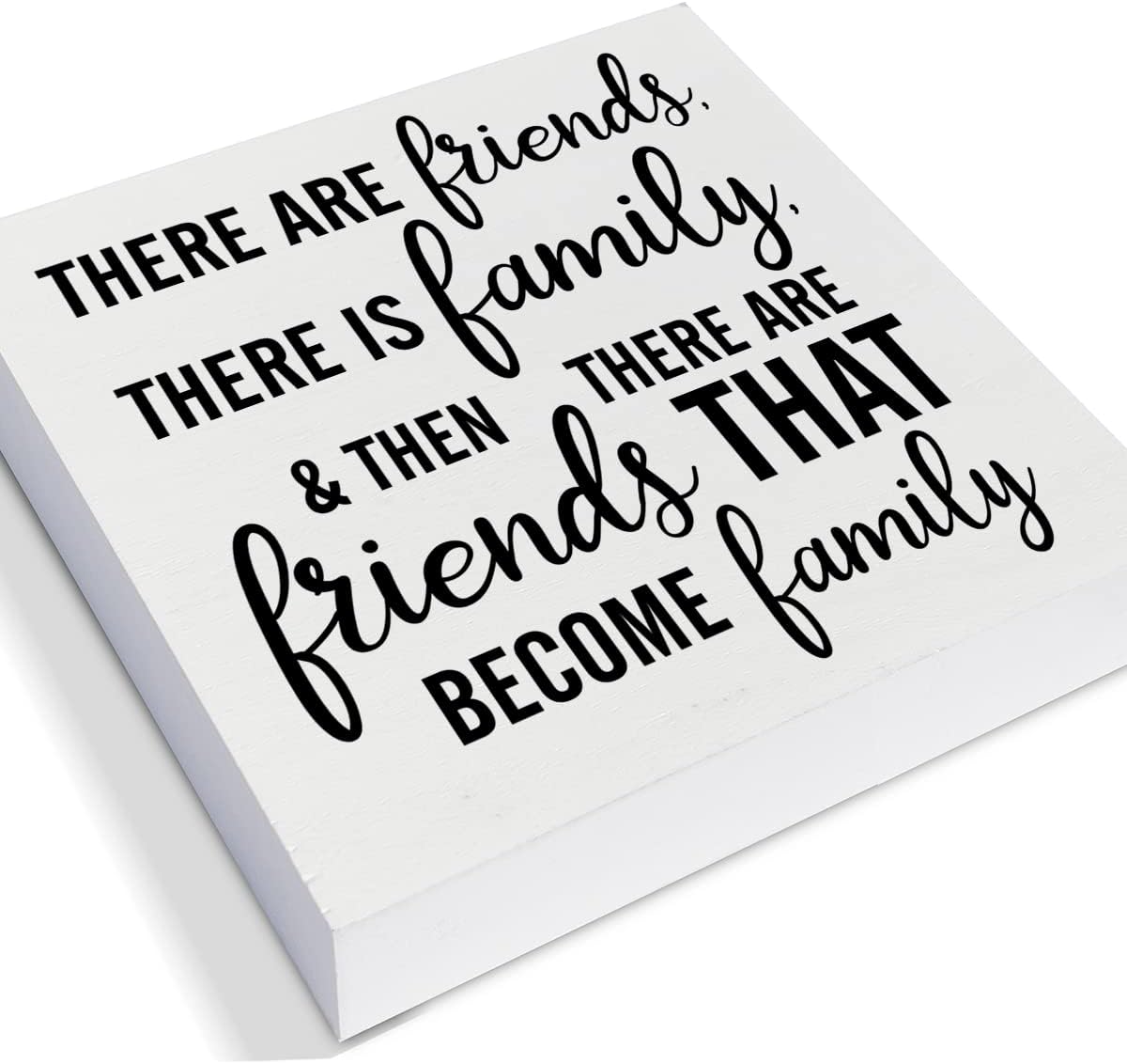 There are Friends There is Family Decorative Wooden Box Sign Friendship Gift Wood Block Plaque Decor Rustic Shelf or Wall Display for Home Living Room Bedroom Gifts for Friend