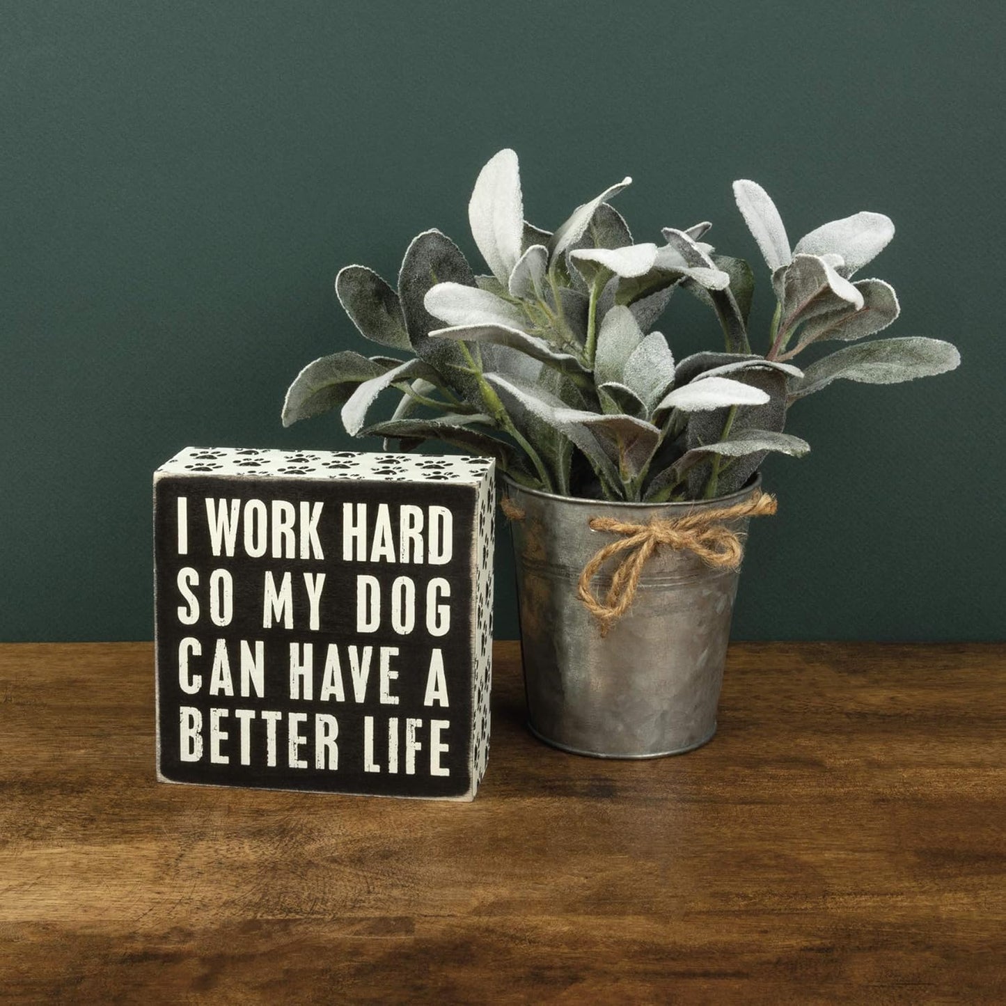 Primitives by Kathy Rustic Wooden Decor Sign - 'I Work Hard So My Dog Can Have a Better Life' - Office/Farmhouse Decor, Dog Lovers Gift, 5""